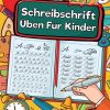 Schreibschrift Üben Für Kinder. Laura Eichelberger - Bd.1