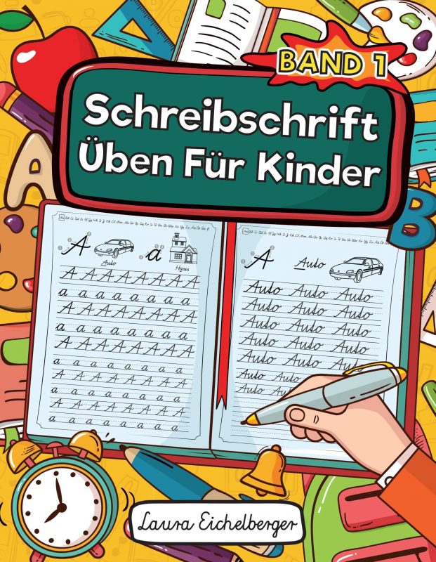 Schreibschrift Üben Für Kinder. Laura Eichelberger - Bd.1